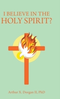 I Believe In The Holy Spirit? 1950073394 Book Cover