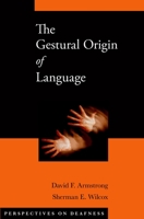 The Gestural Origin of Language (Perspectives on Deafness) 0195163486 Book Cover