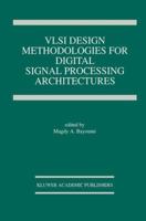 VLSI Design Methodologies for Digital Signal Processing Architectures 0792394283 Book Cover