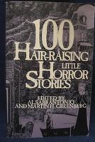 100 Hair-Raising Little Horror Stories 1566190568 Book Cover