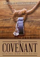 The Covenant: Giving God the Reins 1457559315 Book Cover