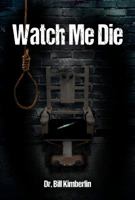 Watch Me Die 1944680268 Book Cover