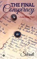 The Final Conspiracy: Love Can Hurt 1645467597 Book Cover