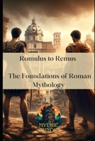 Romulus to Remus: The Foundations of Roman Mythology B0CPFNP52Z Book Cover