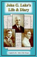 John G. Lake's Life  and  Diary 142081074X Book Cover