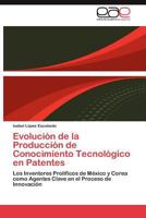 Evolución de la producción de conocimiento tecnológico en patentes 3848459922 Book Cover