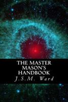 The Master Masons Hand Book 1539775623 Book Cover