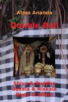 Double Bali: Shiva & Buddha, Sekala & Niskala, Black & White 1468104586 Book Cover