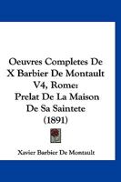 Oeuvres Completes De X Barbier De Montault V4, Rome: Prelat De La Maison De Sa Saintete (1891) 1168486505 Book Cover