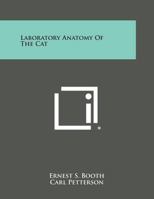 Laboratory Anatomy of the Cat 1258822555 Book Cover