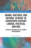 Animal Rhetoric and Natural Science in Eighteenth-Century Liberal Political Writing: Political Zoologies of the French Enlightenment 1032605723 Book Cover