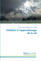 Initiation à l'apprentissage de la vie 6139588618 Book Cover