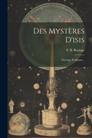 Des Myst�res d'Isis: Ouvrage Posthume... 1021861979 Book Cover