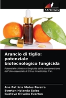 Arancio di tiglio: potenziale biotecnologico fungicida: Potenziale chimico e fungicida della nanoemulsione dell'olio essenziale di Citrus limettioides Tan. 6203505463 Book Cover