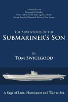 The Adventures of the Submariner's Son 147593498X Book Cover