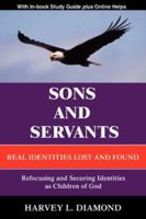Sons and Servants: Real Identities Lost and Found 0595401910 Book Cover