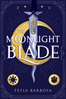 The Moonlight Blade 1649373368 Book Cover