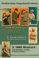 Base-Ball How to Become a Player, With the Origin, History and Explanation of the Game 0910137536 Book Cover