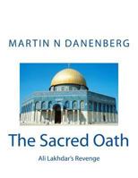 The Sacred Oath: Ali Lakhdar's Revenge 1533052689 Book Cover