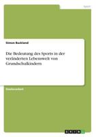 Die Bedeutung des Sports in der ver�nderten Lebenswelt von Grundschulkindern 3668746028 Book Cover