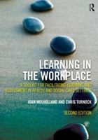 Learning in the Workplace: A Toolkit for Facilitating Learning and Assessment in Health and Social Care Settings 0415537908 Book Cover