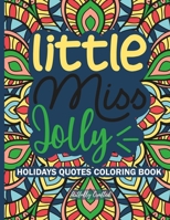 Little Miss Jolly: Holiday Quotes Coloring Book | For Adults and Kids of All Ages B0C2S6QBJR Book Cover