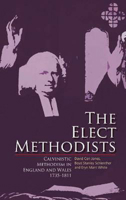 The Elect Methodists: Calvinistic Methodism in England and Wales, 1735-1811 1783169834 Book Cover
