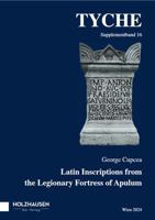 Latin Inscriptions from the Legionary Fortress of Apulum 3903207756 Book Cover