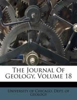 The Journal of geology Volume v. 18 1910 1172051690 Book Cover