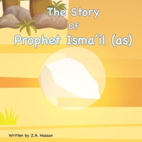 The Story of Prophet Isma'il B0C51X2Q6M Book Cover