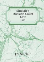 Sinclair's Division Court Law 1885 5518768303 Book Cover