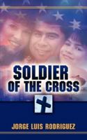 Soldier of the Cross 1600343546 Book Cover