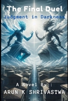 The Final Duel: Judgment in Darkness B0DTTNB56D Book Cover