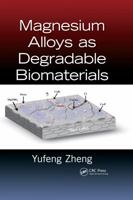 Magnesium Alloys as Degradable Biomaterials 1466598042 Book Cover