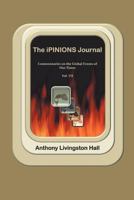 The Ipinions Journal: Commentaries on the Global Events of Our Times-Volume VII 1469782111 Book Cover