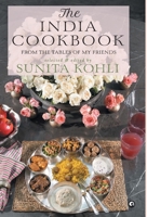The India Cookbook: From the Tables of My Friends 9390652448 Book Cover
