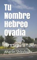 Tu Nombre Hebreo Ovadia: עובדיה 1072615010 Book Cover