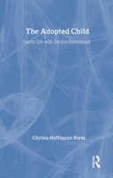 The Adopted Child: Family Life with Double Parenthood 1412862965 Book Cover