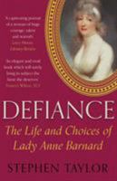 Defiance: The Life and Choices of Lady Anne Barnard 0571311121 Book Cover