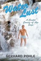 Water Lust: A Candid Coming-of-Age Saga 1038304210 Book Cover