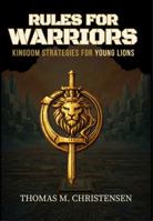 Rules for Warriors: Kingdom Strategies for Young Lions B0GXFZC7BK Book Cover