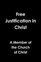 Free Justification in Christ 1329757343 Book Cover