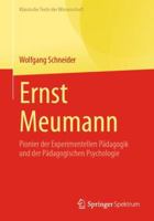 Ernst Meumann: Pionier der Experimentellen Pädagogik und der Pädagogischen Psychologie (Klassische Texte der Wissenschaft) (German Edition) 3662744600 Book Cover