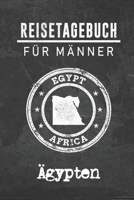 Reisetagebuch f�r M�nner Ägypten: 6x9 Reise Journal I Notizbuch mit Checklisten zum Ausf�llen I Perfektes Geschenk f�r den Trip nach Ägypten f�r jeden Reisenden 1712455699 Book Cover