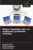 Wplyw topologii sieci na wydajnosc protokolu routingu (Polish Edition) 6200676925 Book Cover