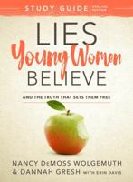Lies Young Women Believe: And the Truth that Sets Them Free 0802472915 Book Cover