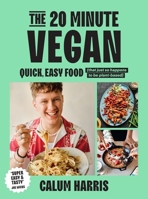 The 20-Minute Vegan: Quick, Easy Food 1035013657 Book Cover