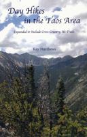 Day Hikes in the Taos Area: Expanded to Include Cross-Country Ski Trails 0940875098 Book Cover