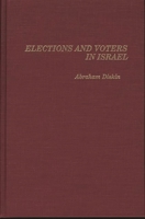 Elections and Voters in Israel: 0275929728 Book Cover