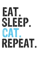 Eat Sleep Cat Repeat Best Gift for Cat Fans Notebook A beautiful: Lined Notebook / Journal Gift, Cat Cool quote, 120 Pages, 6 x 9 inches , Personal ... Diary to Write, work, or home!, Soft Cover 1679848380 Book Cover